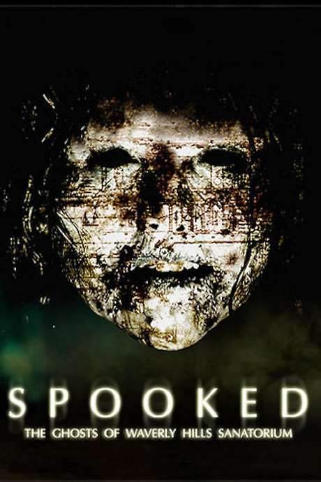 Spooked: The Ghosts of Waverly Hills Sanatorium (2006) movie poster