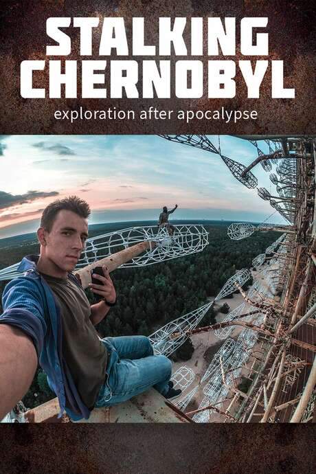 Stalking Chernobyl: Exploration After Apocalypse (2020) movie poster