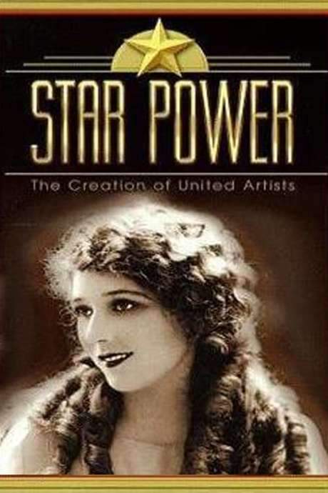 Star Power: The Creation Of United Artists (1998) movie poster