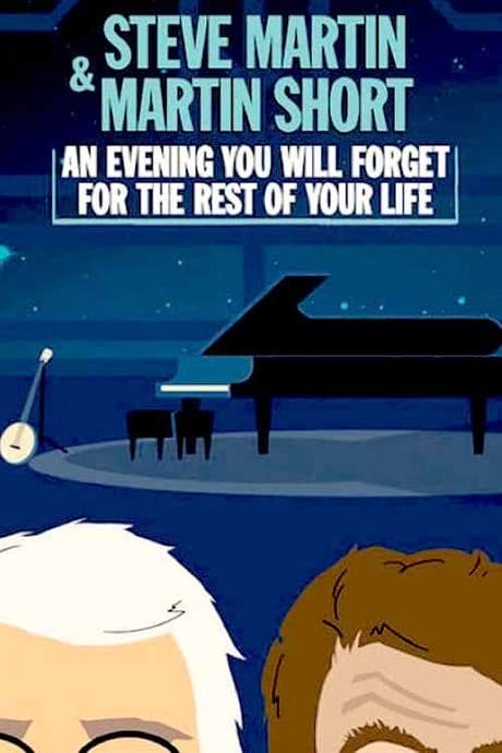 Steve Martin and Martin Short: An Evening You Will Forget for the Rest of Your Life (2018) movie poster