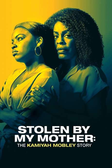 Stolen by My Mother: The Kamiyah Mobley Story (2020) movie poster
