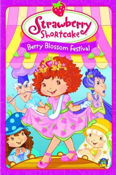 Strawberry Shortcake: Berry Blossom Festival (2007) movie poster