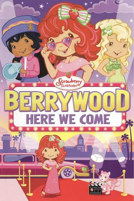 Strawberry Shortcake: Berrywood Here We Come (2010) movie poster