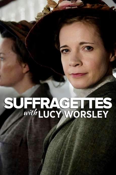 Suffragettes, with Lucy Worsley (2018) movie poster