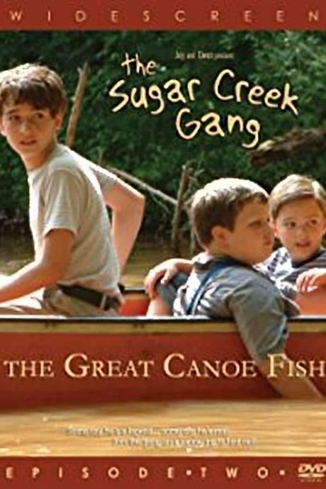 Sugar Creek Gang: Great Canoe Fish (2004) movie poster