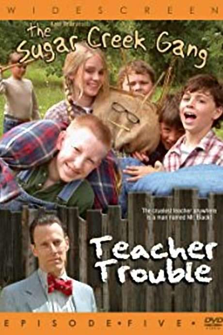 Sugar Creek Gang: Teacher Trouble (2005) movie poster