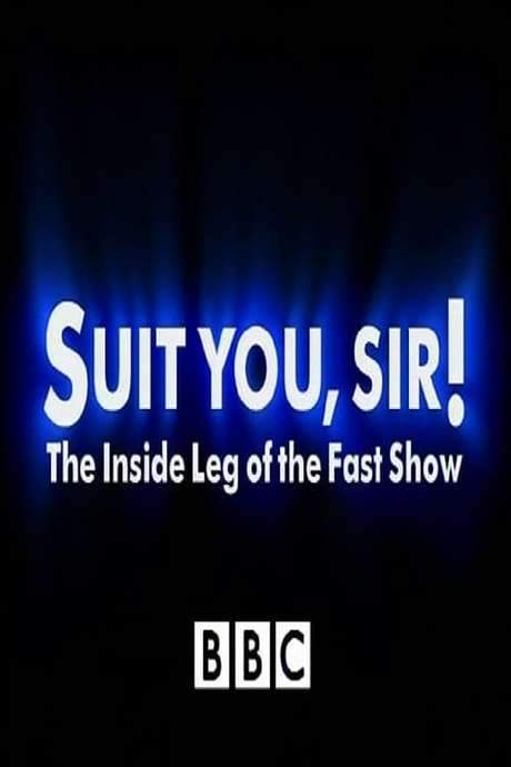 Suit You Sir! The Inside Leg Of The Fast Show (1999) movie poster