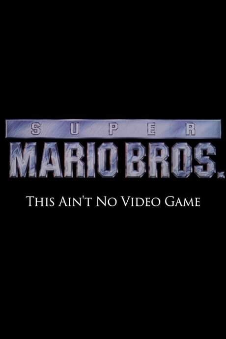 Super Mario Bros: This Ain’t No Video Game (2014) movie poster