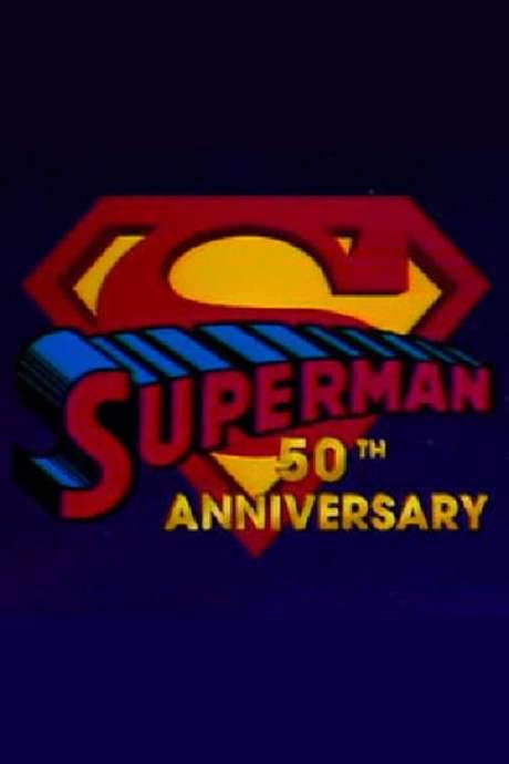 Superman’s 50th Anniversary: A Celebration of the Man of Steel (1988) movie poster