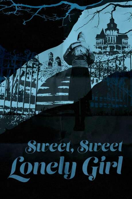 Sweet, Sweet Lonely Girl (2016) movie poster