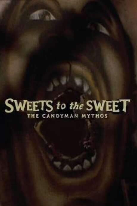 Sweets to the Sweet: The ‘Candyman’ Mythos (2004) movie poster