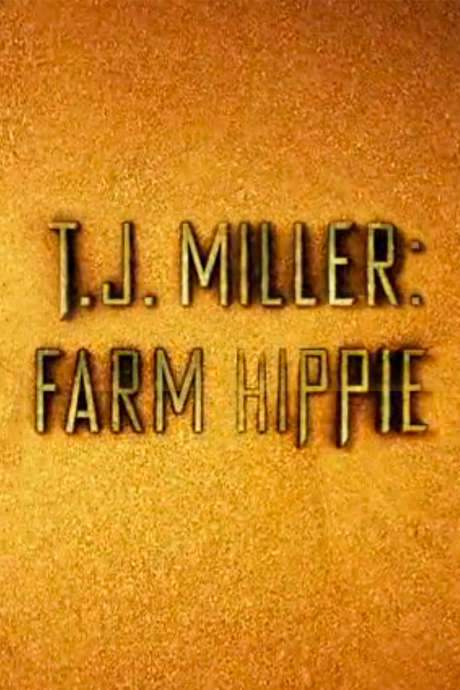 T.J. Miller: Farm Hippie (2014) movie poster