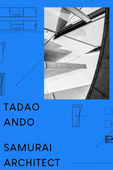 Tadao Ando: Samurai Architect (2017) movie poster