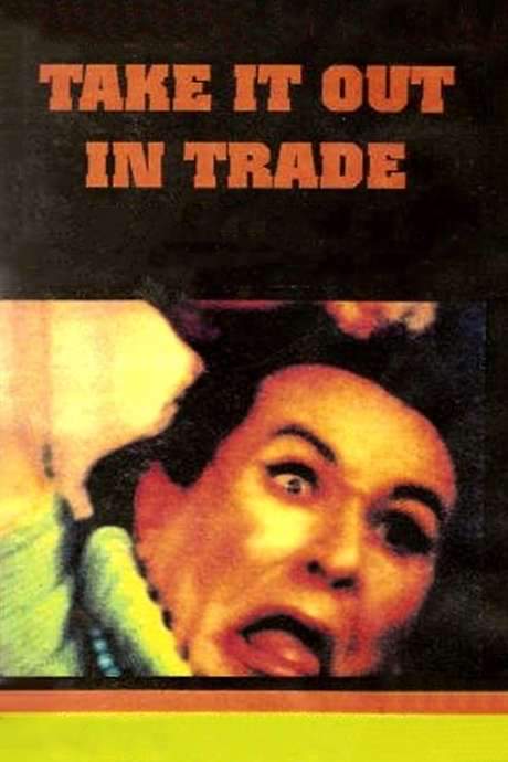 Take It Out in Trade (1970) movie poster