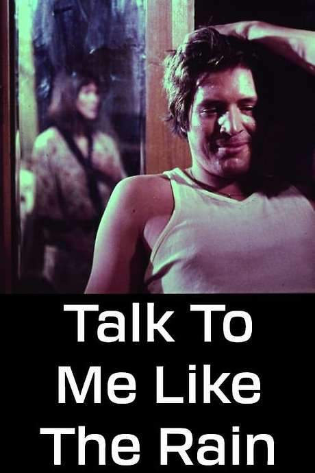 Talk to Me Like the Rain (1976) movie poster
