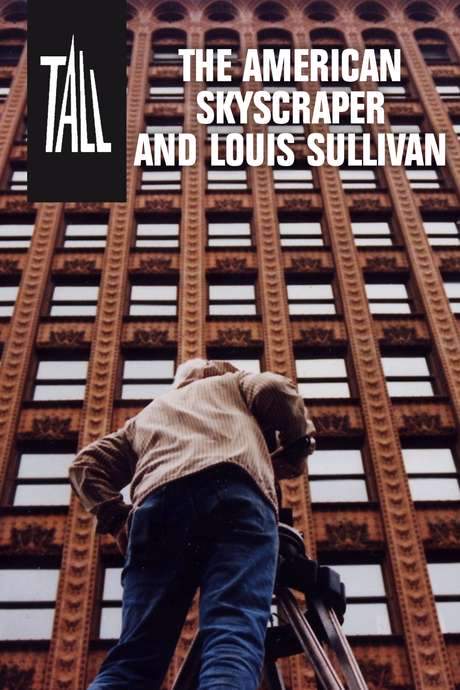 Tall: The American Skyscraper and Louis Sullivan (2006) movie poster
