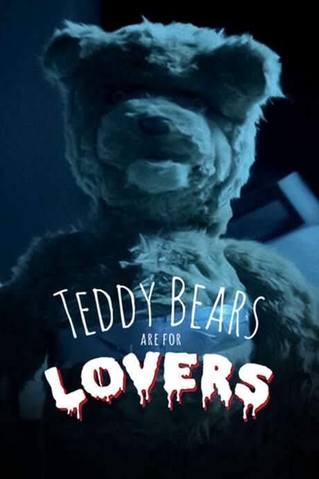 Teddy Bears Are for Lovers (2016) movie poster