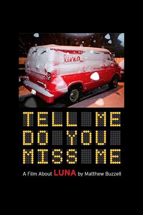 Tell Me Do You Miss Me: A Film About Luna (2006) movie poster