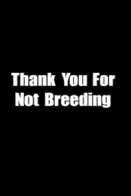Thank You for Not Breeding (2002) movie poster
