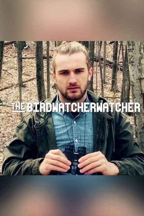 The Birdwatcherwatcher (2016) movie poster