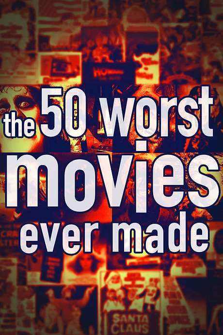 The 50 Worst Movies Ever Made (2004) movie poster