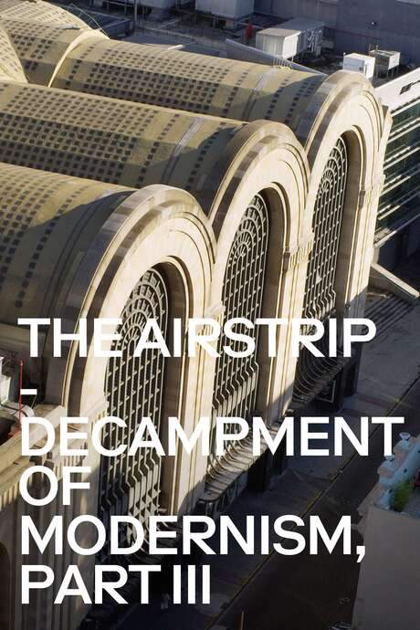 The Airstrip - Decampment of Modernism, Part III (2014) movie poster