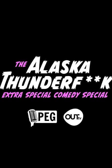 The Alaska Thunderfuck Extra Special Comedy Special (2021) movie poster