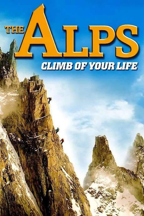 The Alps - Climb of Your Life (2007) movie poster