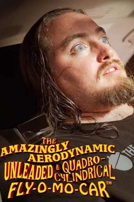 The Amazingly Aerodynamic Unleaded & Quadro-Cylindrical Fly-O-Mo Car™ (2021) movie poster