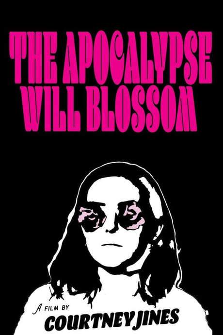The Apocalypse Will Blossom (2018) movie poster