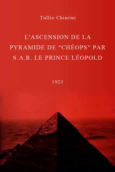 The Ascent of the Great Pyramid of Giza by Prince Leopold III (1923) movie poster