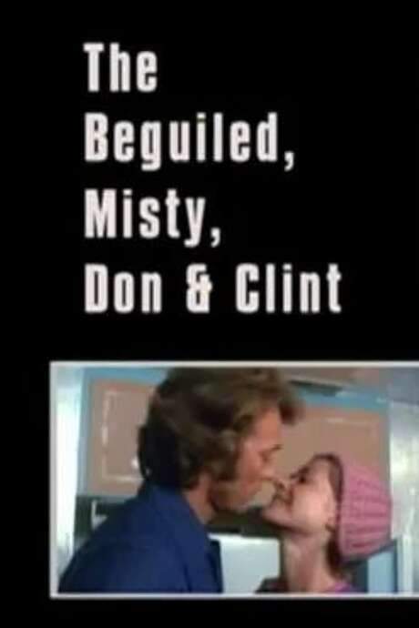 The Beguiled, Misty, Don & Clint (2001) movie poster
