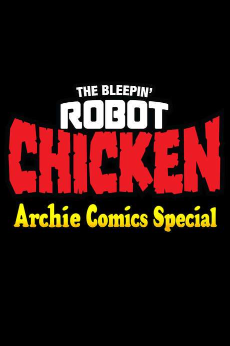 The Bleepin’ Robot Chicken Archie Comics Special (2021) movie poster