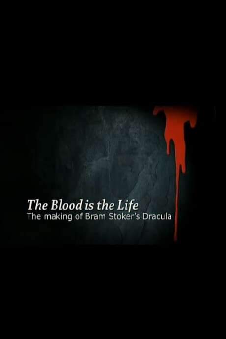 The Blood Is the Life: The Making of ‘Bram Stoker’s Dracula’ (2007) movie poster