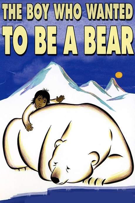 The Boy Who Wanted to Be a Bear (2002) movie poster