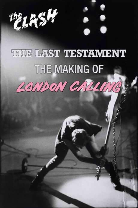 The Clash: The Last Testament - The Making of London Calling (2004) movie poster