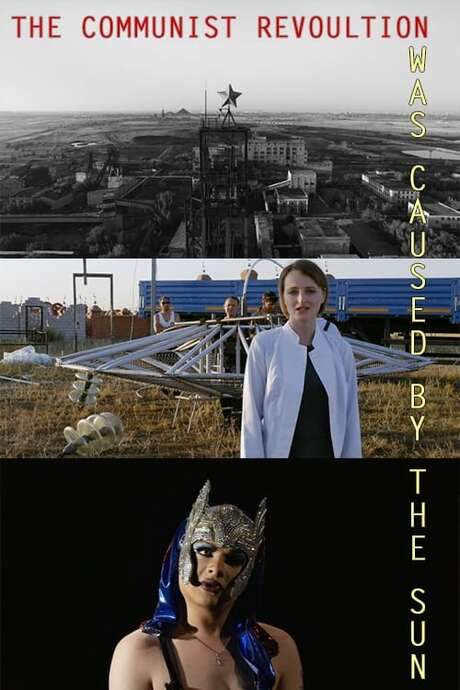 The Communist Revolution Was Caused By The Sun (2015) movie poster