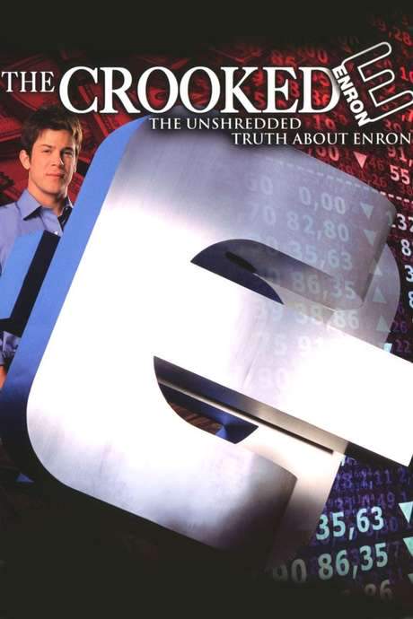 The Crooked E: The Unshredded Truth About Enron (2003) movie poster