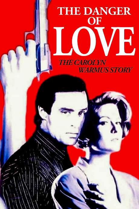 The Danger of Love: The Carolyn Warmus Story (1992) movie poster