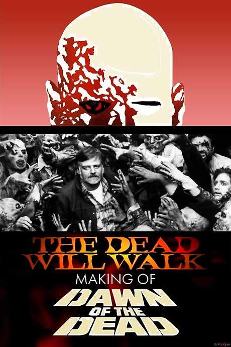 The Dead Will Walk: The Making of Dawn of the Dead (2004) movie poster