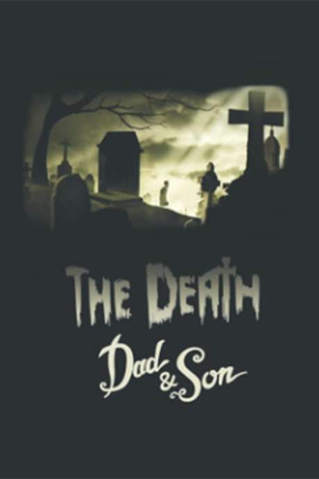 The Death, Dad & Son (2017) movie poster