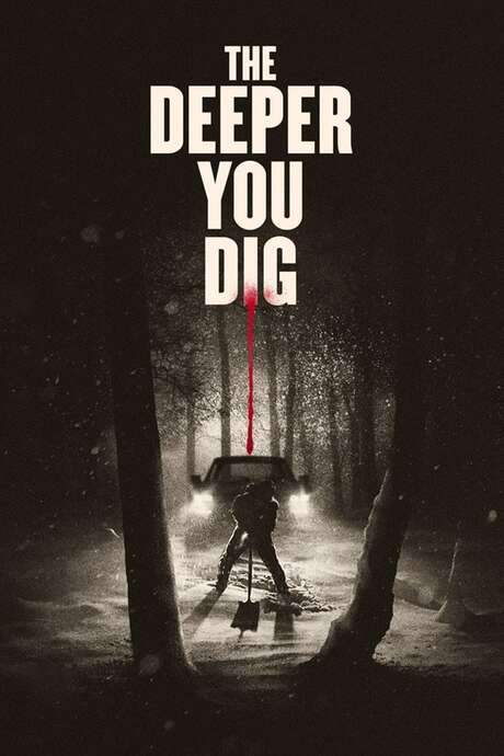 The Deeper You Dig (2019) movie poster