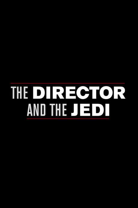 The Director and the Jedi (2018) movie poster