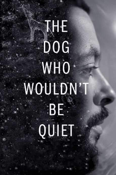 The Dog Who Wouldn’t Be Quiet (2021) movie poster