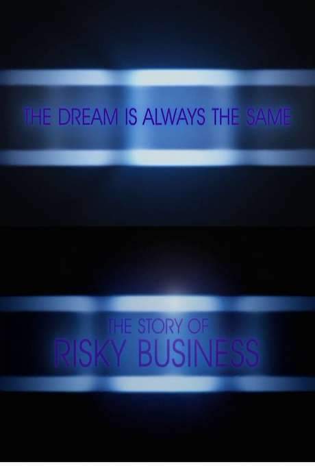 The Dream is Always the Same: The Story of Risky Business (2008) movie poster