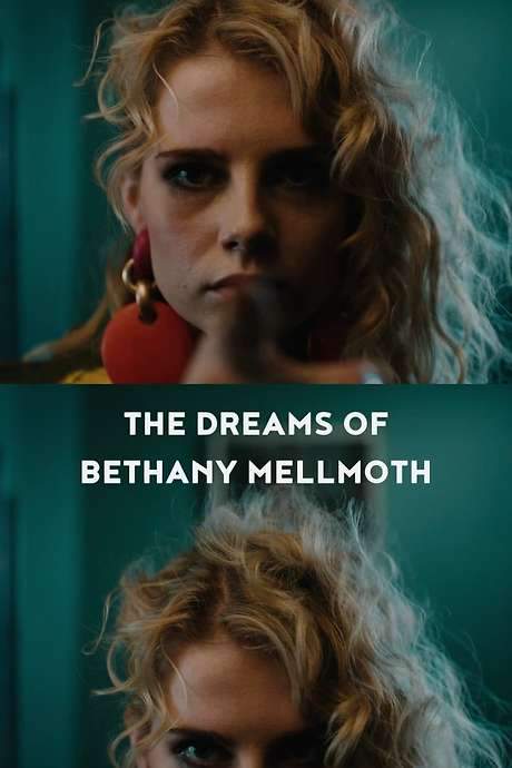 The Dreams of Bethany Mellmoth (2017) movie poster