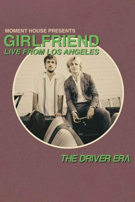 The Driver Era: Girlfriend (Live from LA) (2021) movie poster