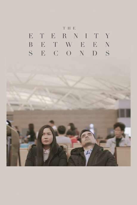 The Eternity Between Seconds (2018) movie poster