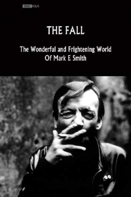 The Fall: The Wonderful and Frightening World of Mark E. Smith (2005) movie poster