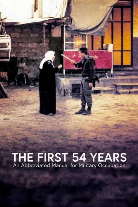 The First 54 Years: An Abbreviated Manual for Military Occupation (2021) movie poster